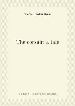 The corsair: a tale | George Gordon Byron