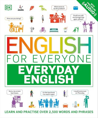 English for Everyone Everyday English: Learn and Practise Over 2,500 Words and Phrases