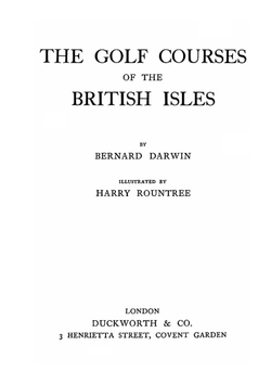 The golf courses of the British isles | B. R.M. Darwin