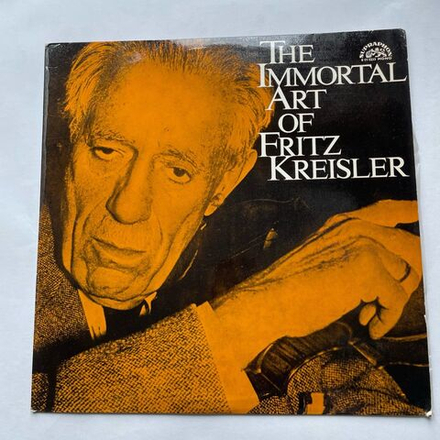 Винтажная виниловая пластинка LP Fritz Kreisler Фриц Крейслер, The Immortal Art Of Fritz Kreisler (Чехословакия 1976)