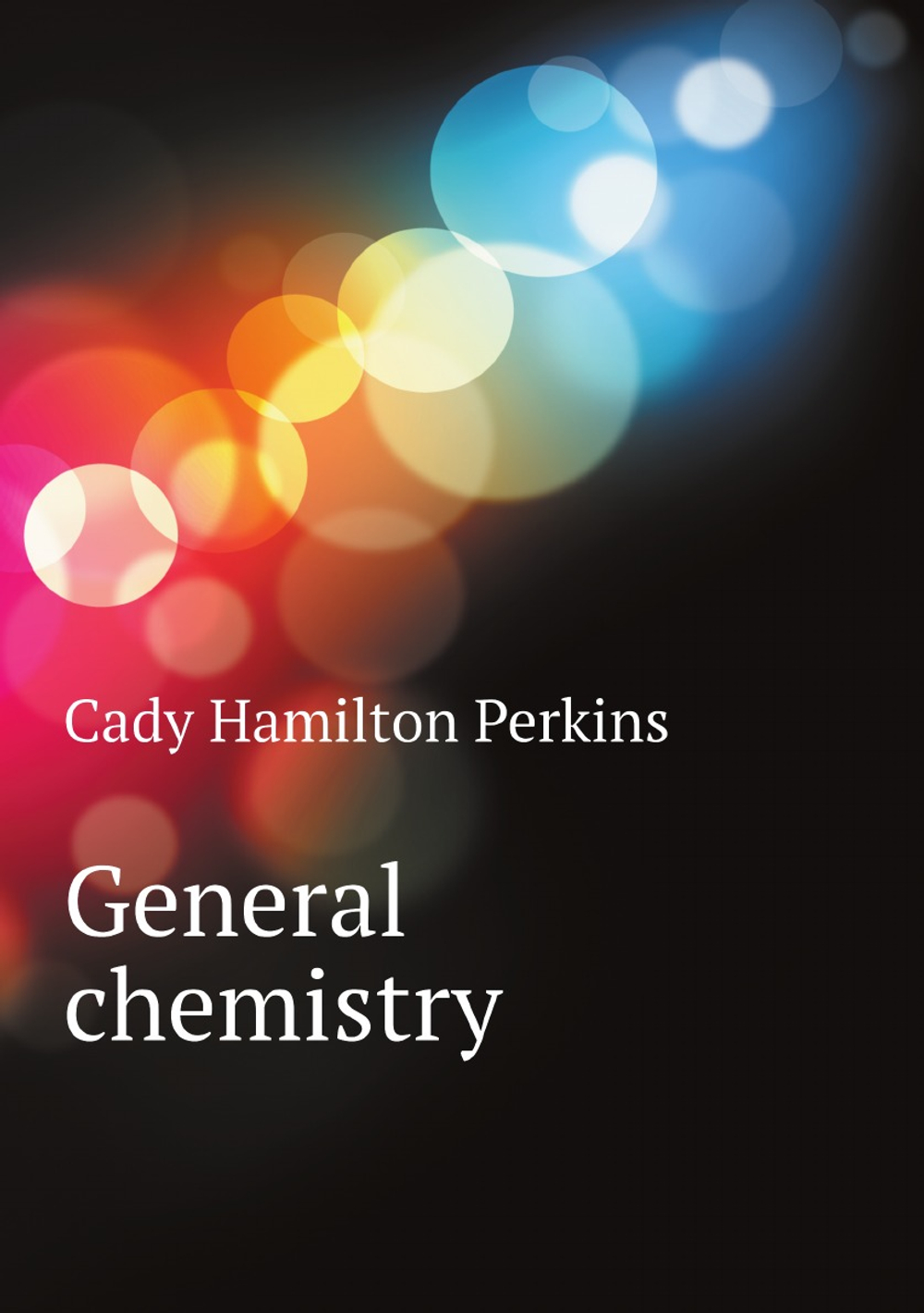 General chemistry | Cady Hamilton Perkins