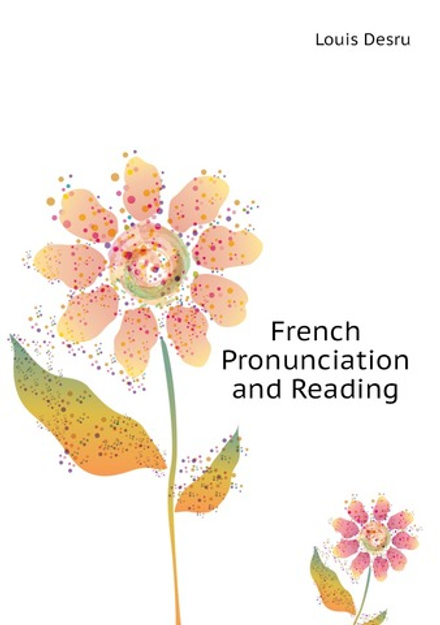 French Pronunciation and Reading | Louis Desru