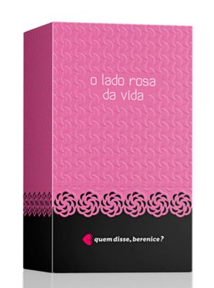 Quem Disse Berenice The Pink Side of Life (O Lado Rosa Da Vida)