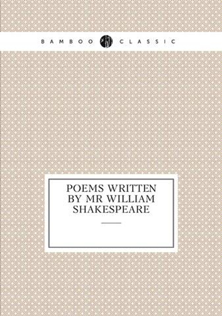 Poems written by Mr William Shakespeare | Уильям Шекспир