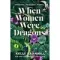 When Women Were Dragons