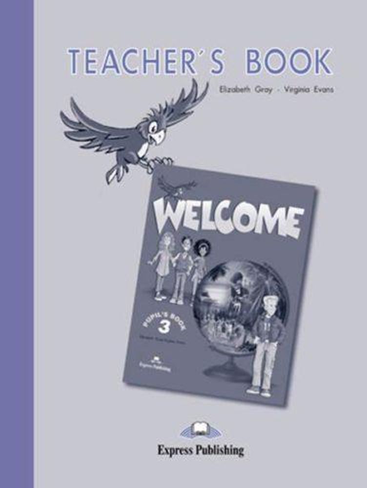 Welcome 3. Teacher&#39;s book. Книга для учителя
