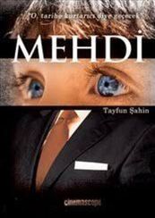 Mehdi; O, Tarihe Kurtarıcı Diye Geçecek