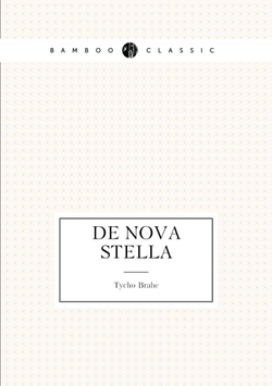 De nova stella | Tycho Brahe