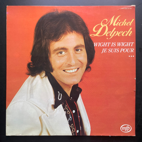 Michel Delpech ‎– Wight Is Wight / Je Suis Pour (Франция 1978г.)