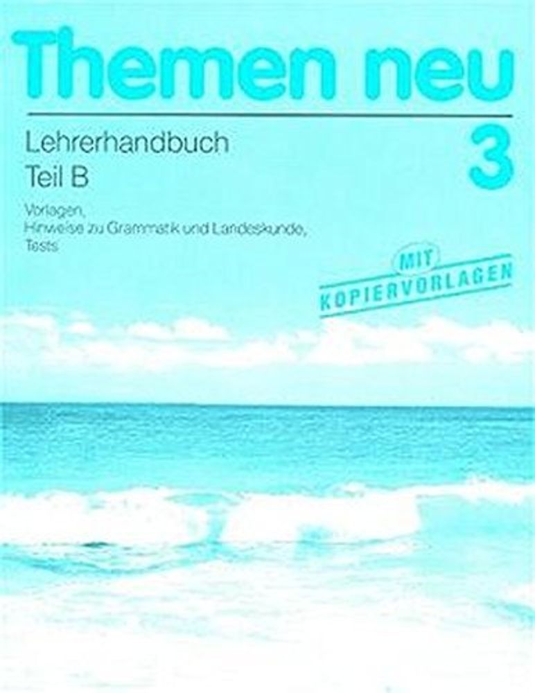 Themen neu 3 Lehrerhandbuch Teil B