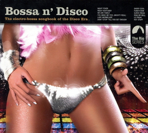 Сборник / Bossa N' Disco: The Electro-Bossa Songbook Of The Disco Era (CD)