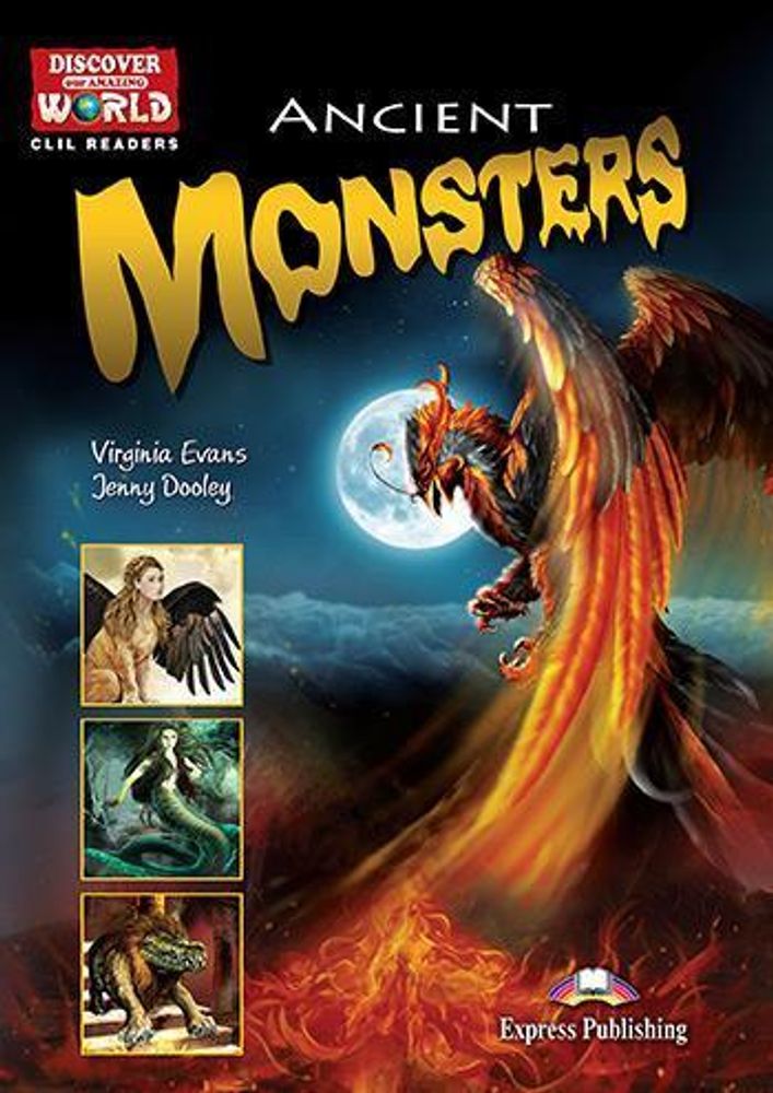 ANCIENT MONSTERS. Уровень B1+/B2. Книга для чтения