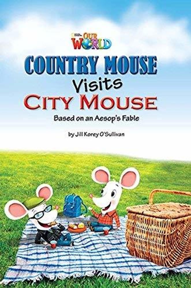 Our World 3: Rdr - Country Mouse Visits City Mouse (BrE)