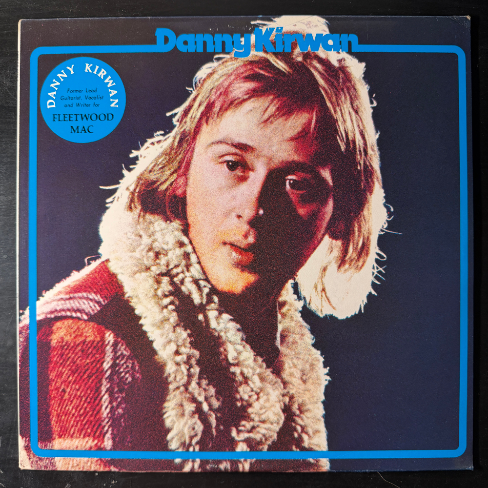 Danny Kirwan ‎– Danny Kirwan (Канада 1977г.)Т
