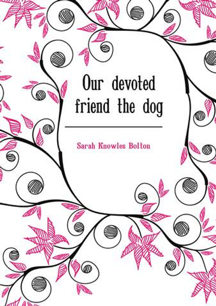 Our devoted friend the dog | Bolton Sarah Knowles