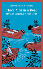 Three Men in a Boat (To Say Nothing of the Dog)