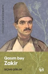 Seçmə şeirlər - Qasım bəy Zakir