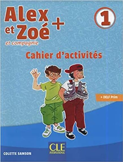 Alex et Zoé et compagnie: Cahier d&#39;activités 1 &amp; CD-audio DELF Prim