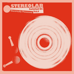 Stereolab / Electrically Possessed (Switched On Vol.4)(3LP)