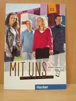 Mit uns C1. Arbeitsbuch. Deutsch fur Jugendliche.