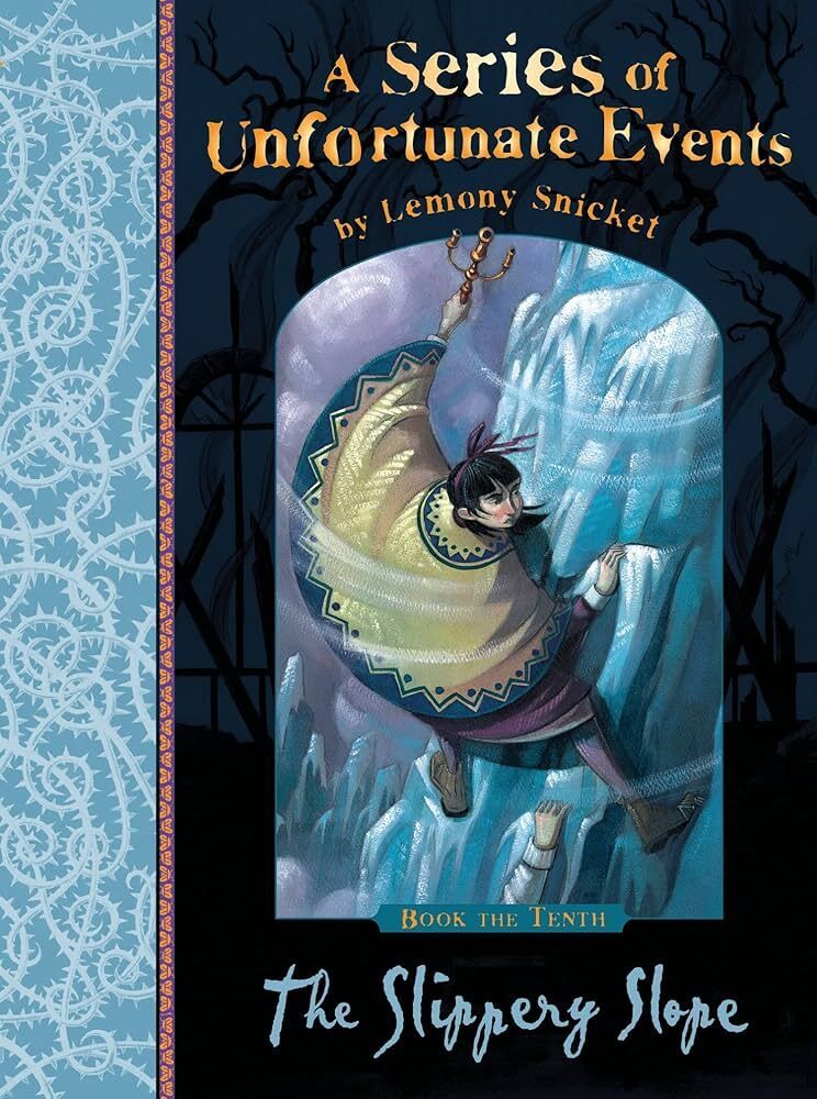Series of Unfortunate Events 10: Slippery Slope