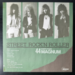 44 Magnum ‎– Street Rock'N Roller (Япония 1984г.)