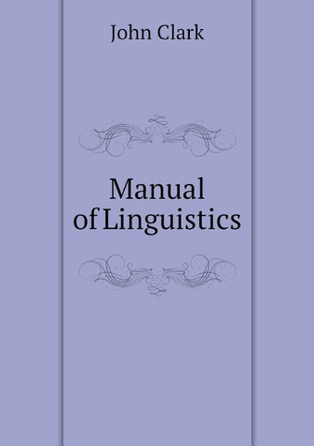 Manual of Linguistics | John Clark