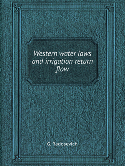 Western water laws and irrigation return flow | G. Radosevich