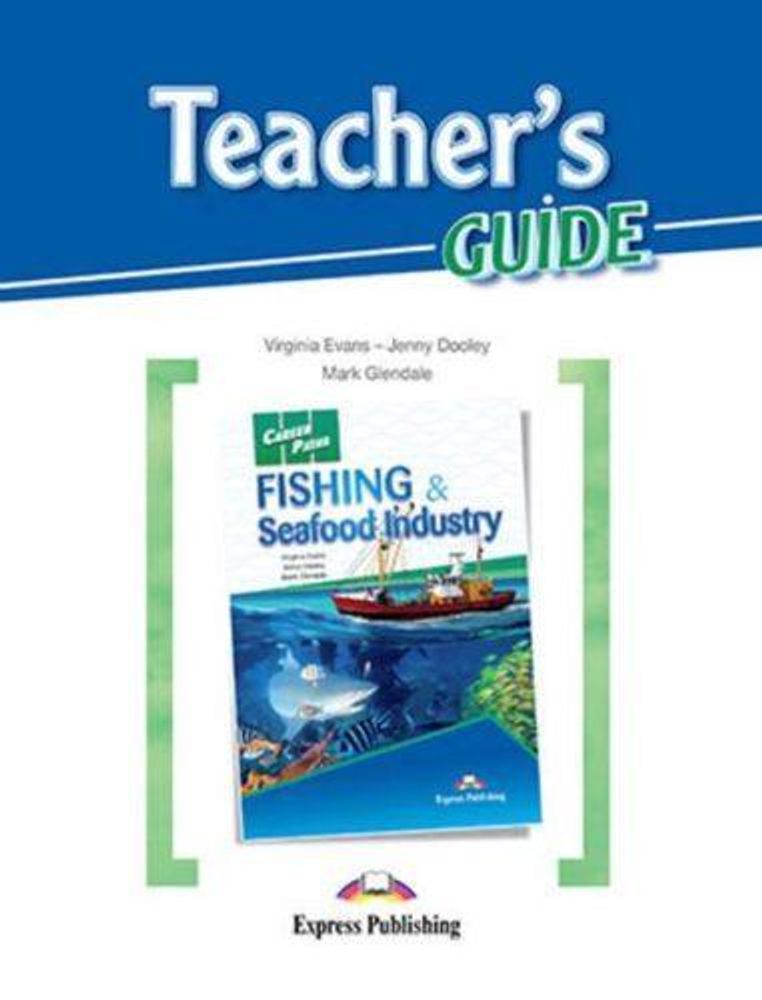 Fishing and Seafood Industries (Esp). Teacher&#39;s Guide. Книга для учителя