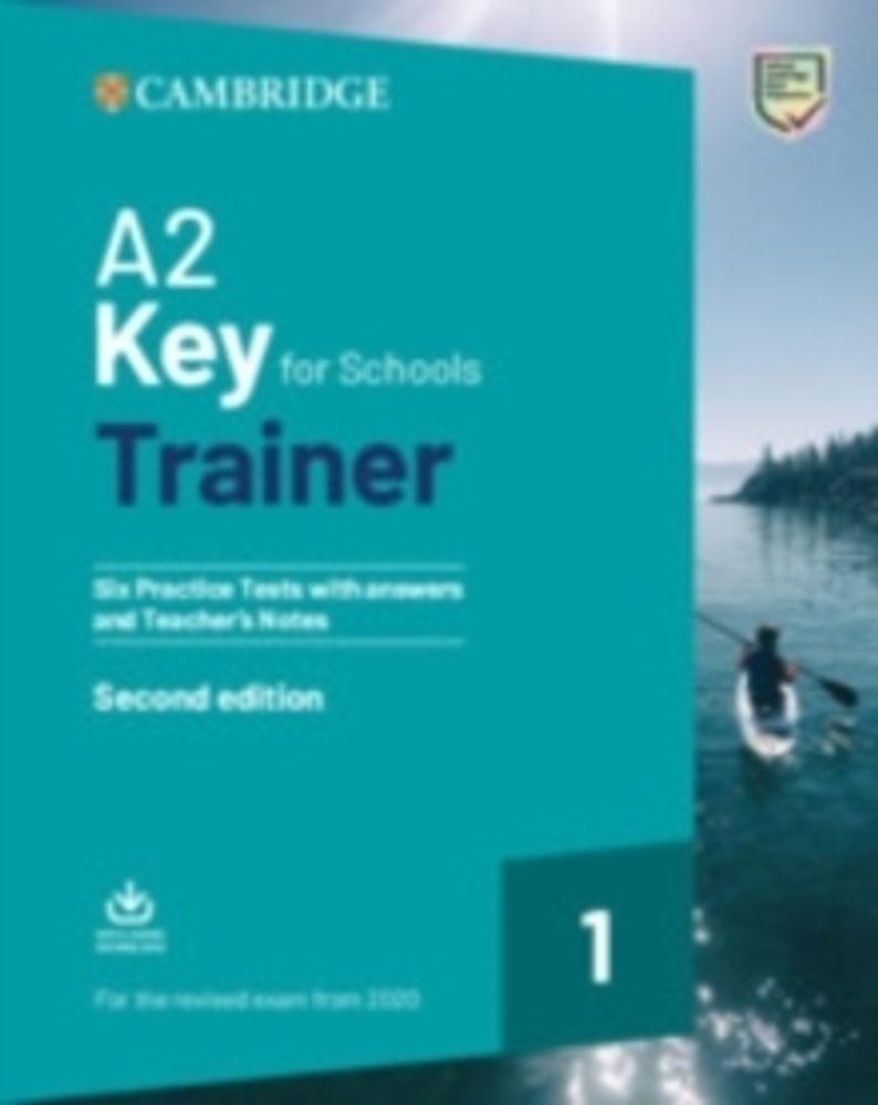 A2 Key for Schools Trainer 1 for the Revised Exam from 2020 Six Practice Tests with Answers and Teacher&#39;s Notes with Downloadable Audio