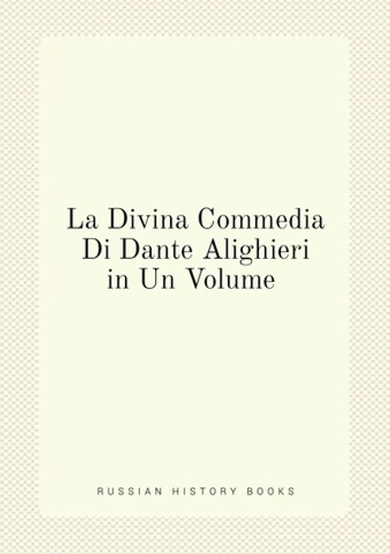 La Divina Commedia Di Dante Alighieri in Un Volume | Dante Alighieri