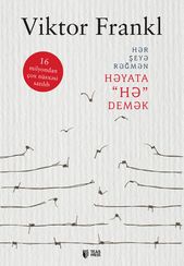 Hər şeyə rəğmən həyata "HƏ" demək