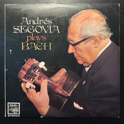 Segovia, Bach - Andres Segovia Plays Bach (Англия 1969г.)