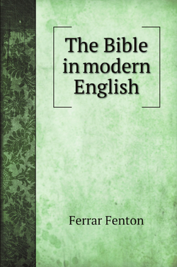 The Bible in modern English | Ferrar Fenton