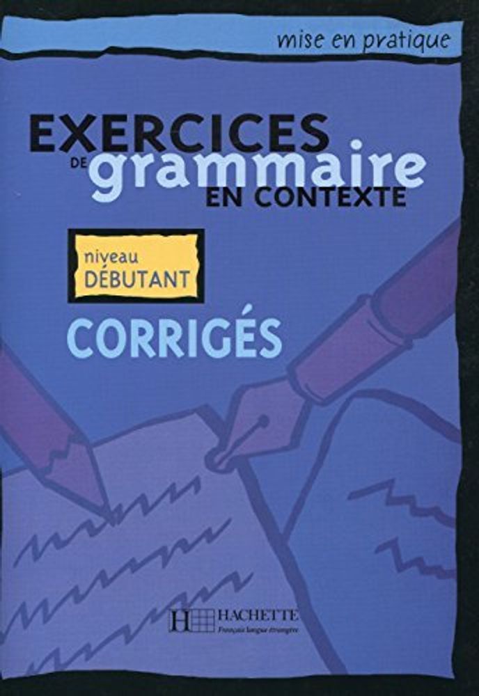 Mise en pratique Grammaire - Debutant Corriges