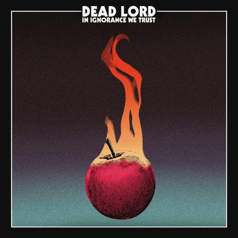 Dead Lord / In Ignorance We Trust (Limited Edition)(CD)