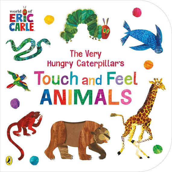 The Very Hungry Caterpillar&#39;s Touch and Feel Animals