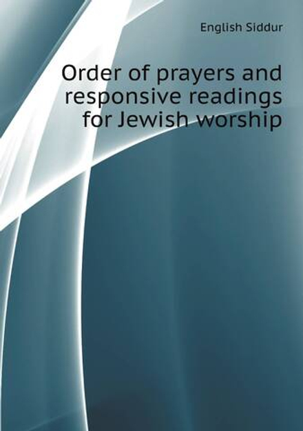Order of prayers and responsive readings for Jewish worship | English Siddur