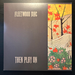 Fleetwood Mac - Then Play On (Европа 2015г.)
