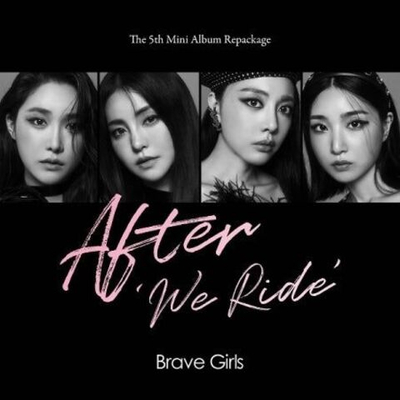 Альбом BRAVE GIRLS - AFTER WE RIDE 5th Mini Album Repackage