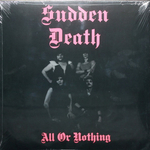 Sudden Death / All Or Nothing (LP)