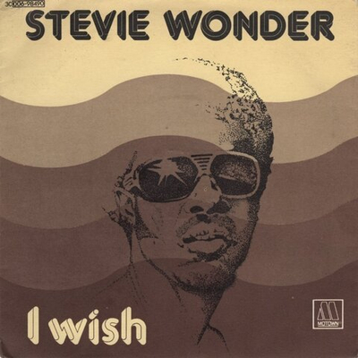 I wish - Stevie Wonder