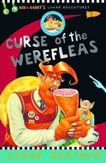 Curse of the Werefleas : Bob and Barry&#39;s Lunar Adventures