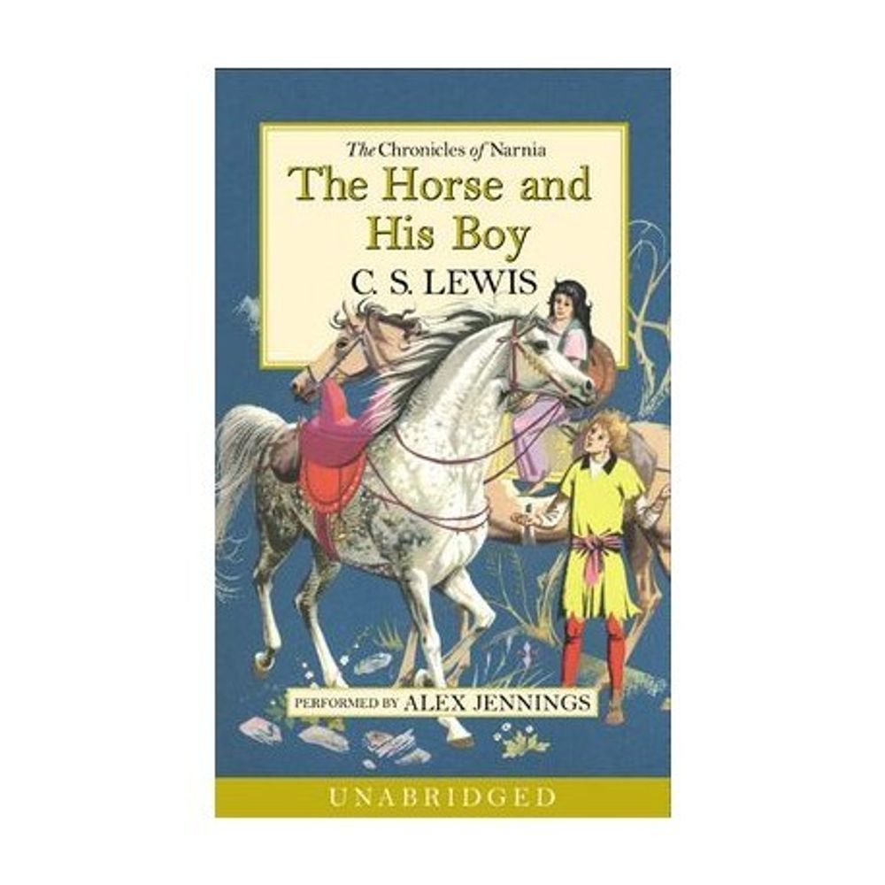 Chronicles of Narnia: Horse and His Boy