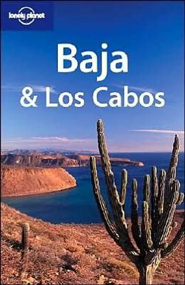 LP Guide Baja &amp; Los Cabos 6Ed