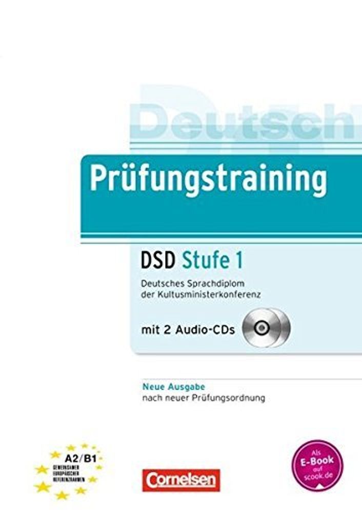 Pruefungstraining A2 - B1 DSD Stufe 1  Deutsches Sprachdiplom der Kultusministerkonferenz