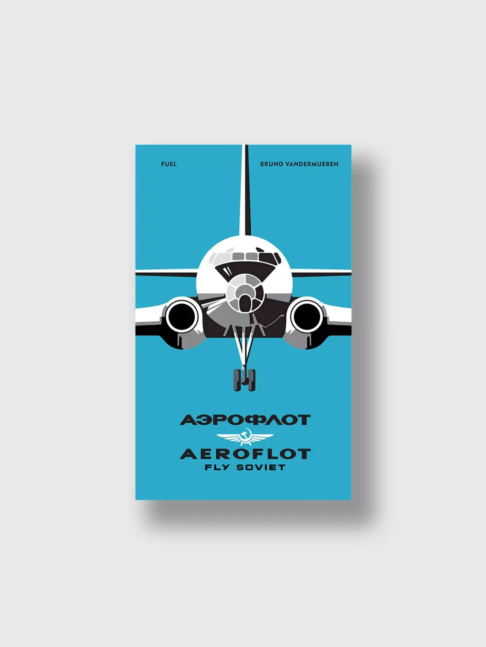 Книга AEROFLOT – Fly Soviet: A Visual History (Fuel)