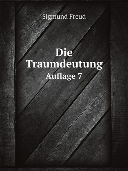 Die Traumdeutung. Auflage 7 | Sigmund Freud