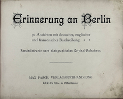 Воспоминание о Берлине. Erinnerung an Berlin. Berlin, Max Pasch,1900-е.На нем. яз. Фотоальбом.