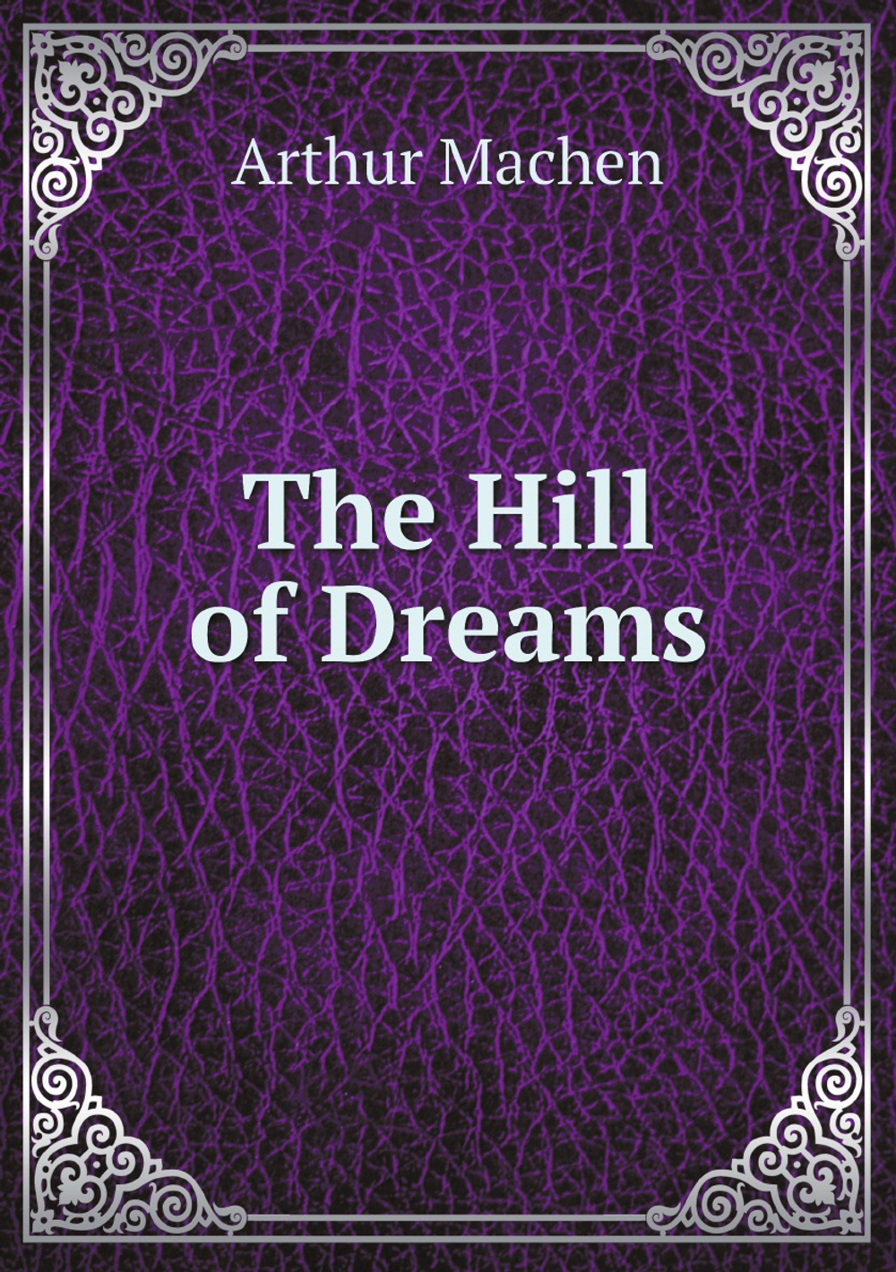 The Hill of Dreams | Arthur Machen